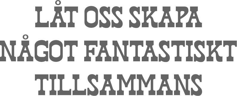 Låt oss skapa något fantastiskt tillsammans